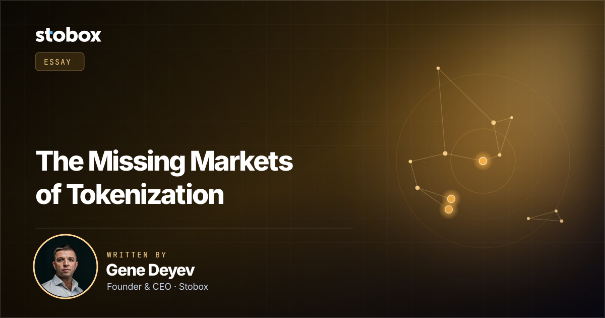 The Missing Markets of Tokenization – an essay by Gene Deyev